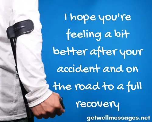 hope you're feeling better get well wishes after accident