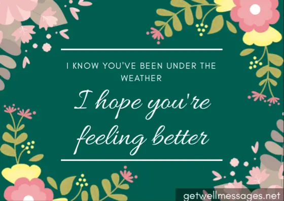 i hope you're feeling better quote