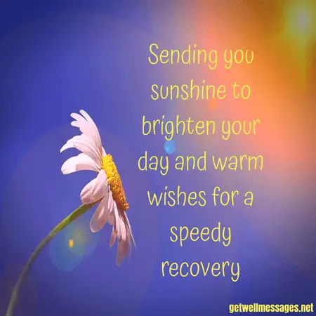 sending you sunshine to recover quickly
